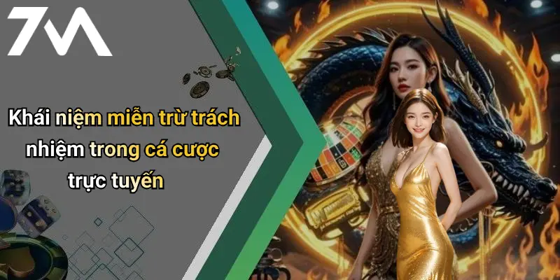 Khái niệm miễn trừ trách nhiệm trong cá cược trực tuyến