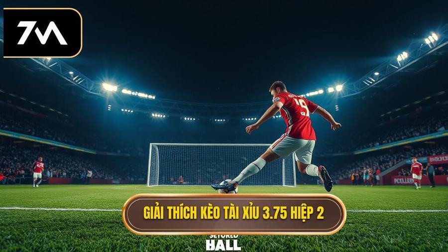 Hiểu rõ về kèo tài xỉu 3.75 hiệp 2 là gì?