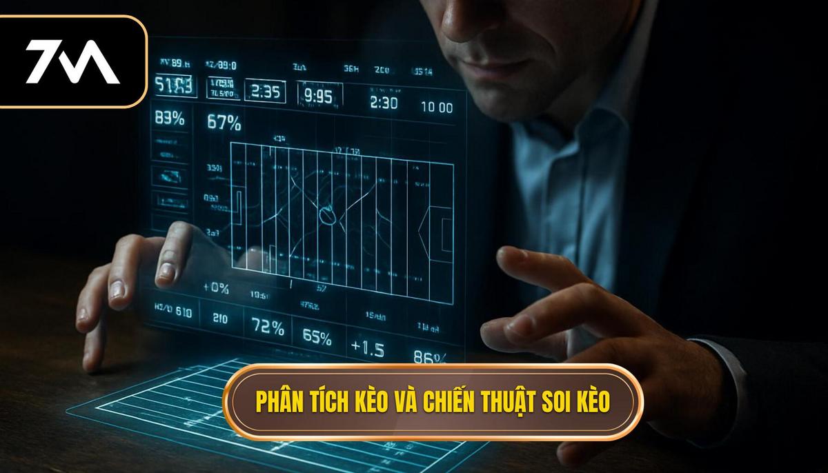 Phân tích các loại kèo phổ biến và chiến thuật soi kèo hiệu quả