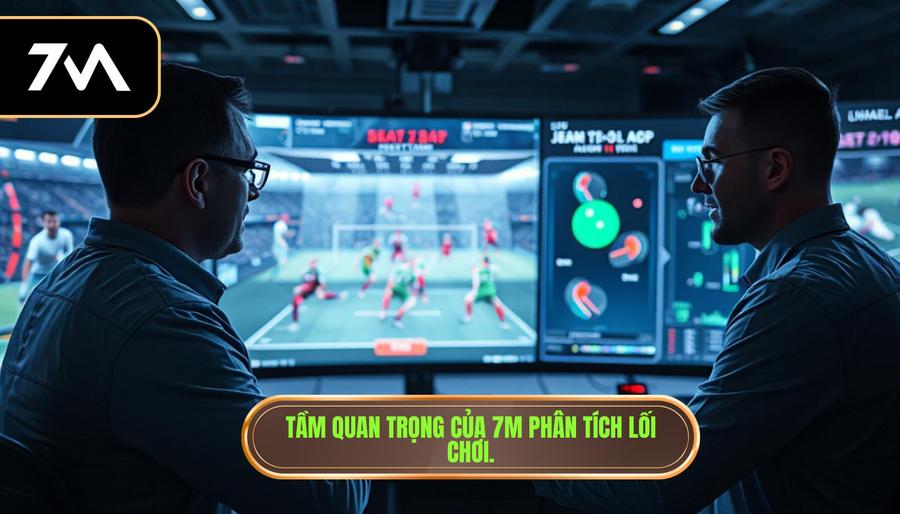 7M Phân Tích Lối Chơi: Bí Quyết Đọc Vị Trận Đấu Từ Chuyên Gia 1 Tầm quan trọng của 7m phân tích lối chơi