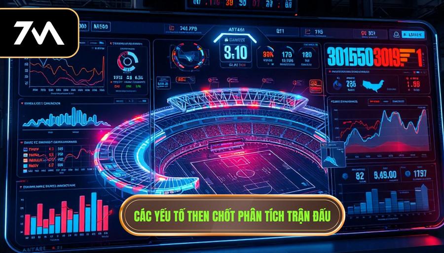 Các yếu tố then chốt phân tích trận đấu