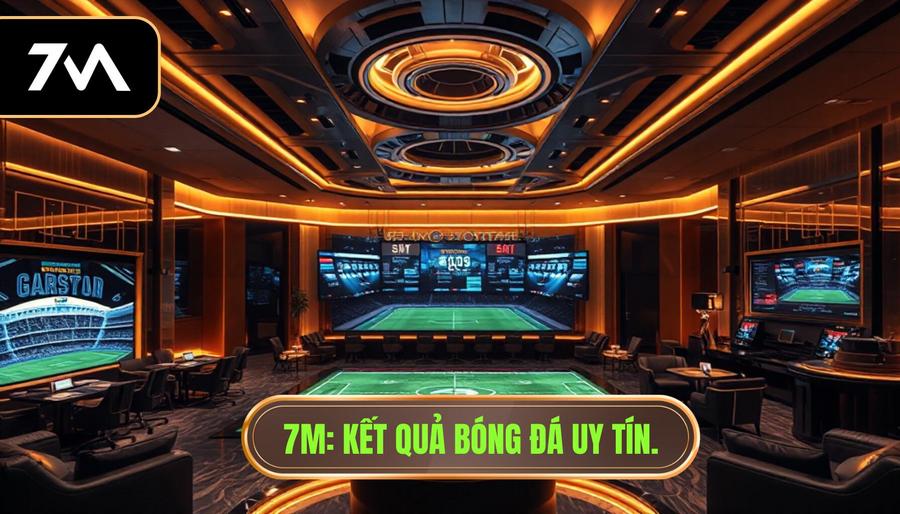 Kết quả bóng đá mới nhất 7M - Cập nhật tỷ số trực tuyến 24/7